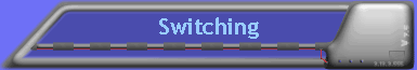 Switching