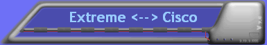 Extreme <--> Cisco